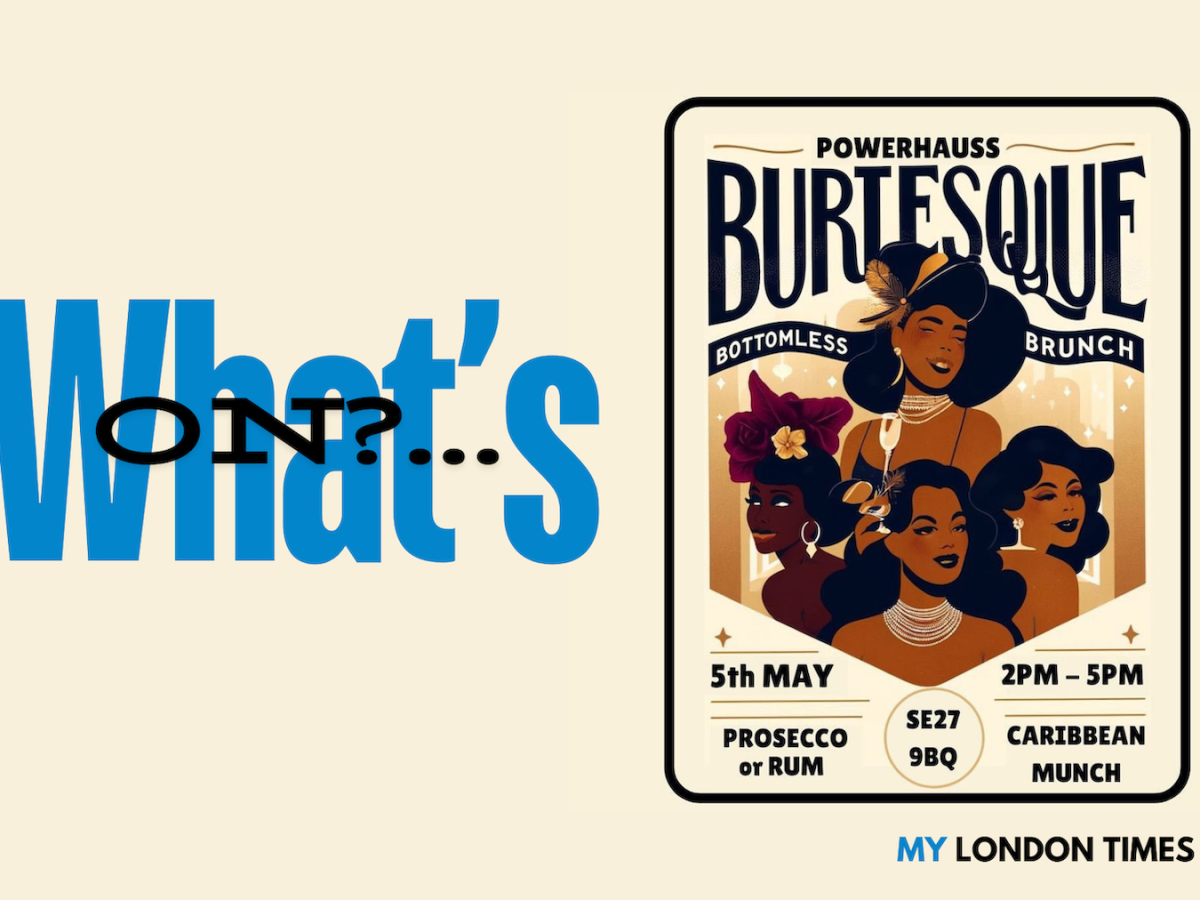 What’s On: Powerhauss Burlesque Bottomless Brunch 5th May | My London Times